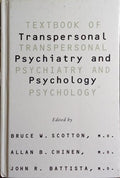 TEXTBOOK OF TRANSPERSONAL PSYCHIATRY AND PSYCHOLOGY.