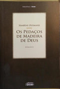 OS PEDAÇOS DE MADEIRA DE DEUS.