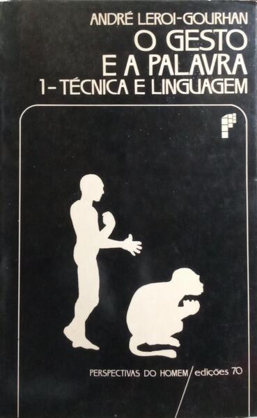O GESTO E A PALAVRA. [2 VOLS., ED. DE 1983]