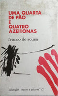 UMA QUARTA DE PÃO E QUATRO AZEITONAS.