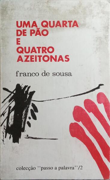 UMA QUARTA DE PÃO E QUATRO AZEITONAS.