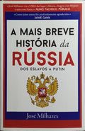 A MAIS BREVE HISTÓRIA DA RÚSSIA, DOS ESLAVOS A PUTIN. [9.ª EDIÇÃO]