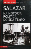 SALAZAR NA HISTÓRIA POLÍTICA DO SEU TEMPO.