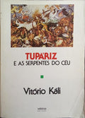 TUPÁRIZ E AS SERPENTES DO CÉU. [2.ª EDIÇÃO]