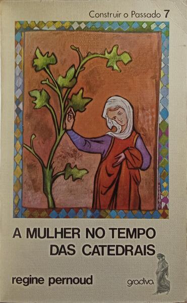 A MULHER NO TEMPO DAS CATEDRAIS. [ENC.]