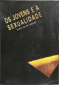 OS JOVENS E A SEXUALIDADE. [5.ª EDIÇÃO]