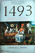 1493: A DESCOBERTA DO NOVO MUNDO QUE CRISTÓVÃO COLOMBO CRIOU. [1.ª EDIÇÃO]