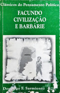FACUNDO, CIVILIZAÇÃO E BARBÁRIE.