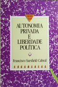 AUTONOMIA PRIVADA E LIBERDADE POLÍTICA.
