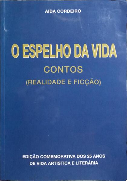 O ESPELHO DA VIDA. [3.ª EDIÇÃO]
