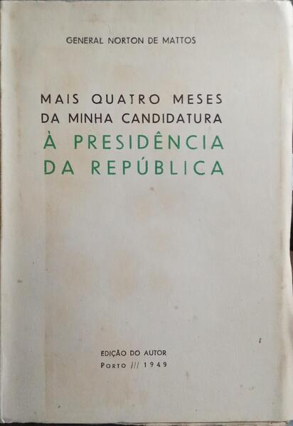 MAIS QUATRO MESES DA MINHA CANDIDATURA À PRESIDÊNCIA DA REPÚBLICA.