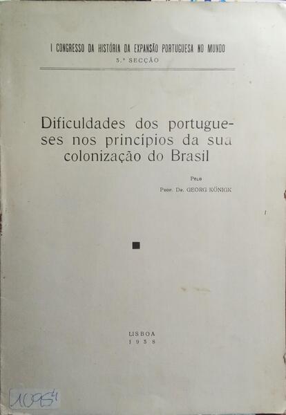 DIFICULDADES DOS PORTUGUESES NOS PRINCÍPIOS DA SUA COLONIZAÇÃO DO BRASIL.