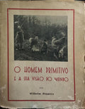 O HOMEM PRIMITIVO E A SUA VISÃO DO MUNDO.