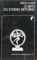 O MITO DO ETERNO RETORNO. [ED. 1985]