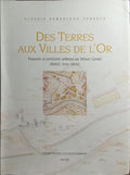 DES TERRES AUX VILLES DE L'OR.