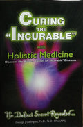 CURING THE INCURABLE WITH HOLISTIC MEDICINE: THE DA VINCI SECRET REVEALED.