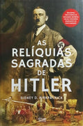 AS RELÍQUIAS SAGRADAS DE HITLER. [1.ª EDIÇÃO]