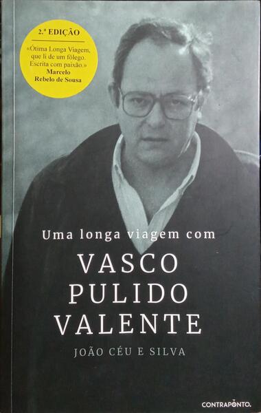 UMA LONGA VIAGEM COM VASCO PULIDO VALENTE. [REIMPRESSÃO]