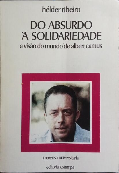 DO ABSURDO À SOLIDARIEDADE.