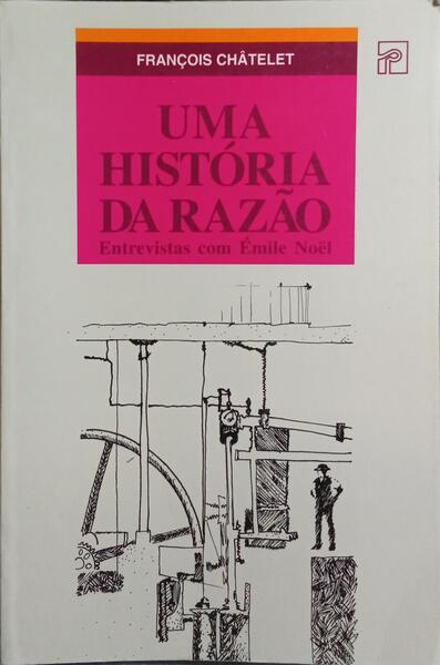 UMA HISTÓRIA DA RAZÃO.