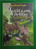 A VIDA É UM DELÍRIO. [1.ª EDIÇÃO]