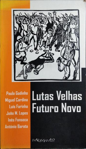LUTAS VELHAS, FUTURO NOVO.