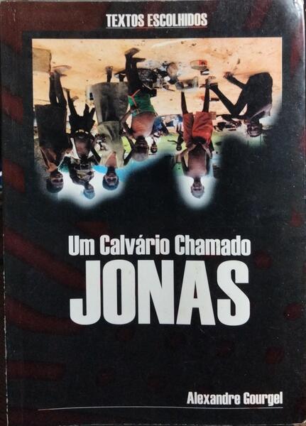 UM CALVÁRIO CHAMADO JONAS.