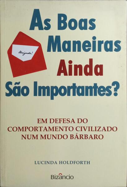 AS BOAS MANEIRAS AINDA SÃO IMPORTANTES?