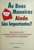 AS BOAS MANEIRAS AINDA SÃO IMPORTANTES?