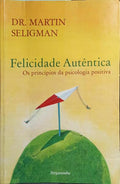 FELICIDADE AUTÊNTICA.