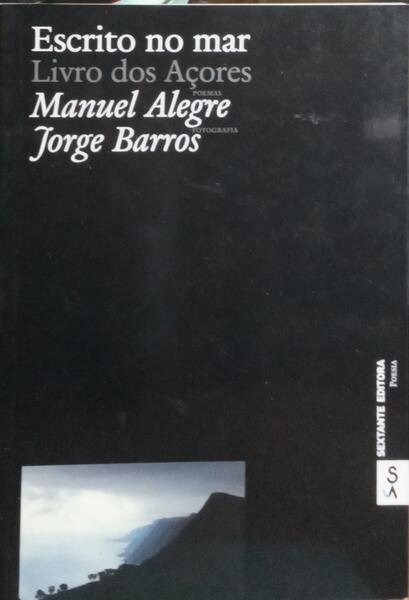 ESCRITO NO MAR, LIVRO DOS AÇORES. [2.ª EDIÇÃO]