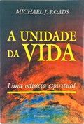 A UNIDADE DA VIDA: UMA ODISSÉIA ESPIRITUAL.