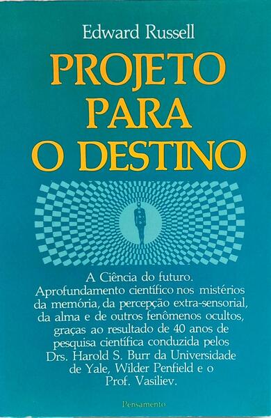 PROJETO PARA O DESTINO: A REVELAÇÃO DA ALMA PELA CIÊNCIA.