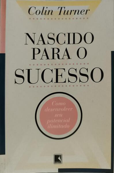 NASCIDO PARA O SUCESSO.
