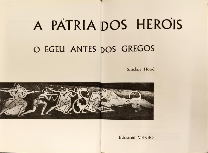 A PÁTRIA DOS HERÓIS: O EGEU ANTES DOS GREGOS.