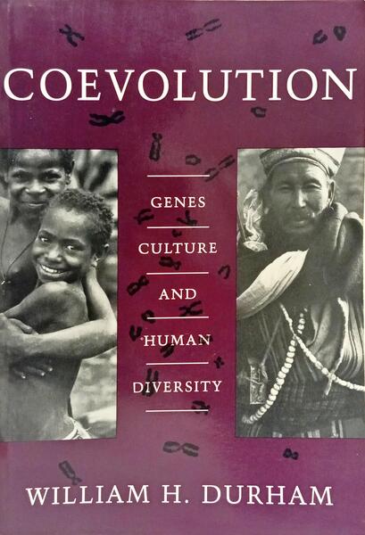 COEVOLUTION: GENES, CULTURA AND HUMAN DIVERSITY.