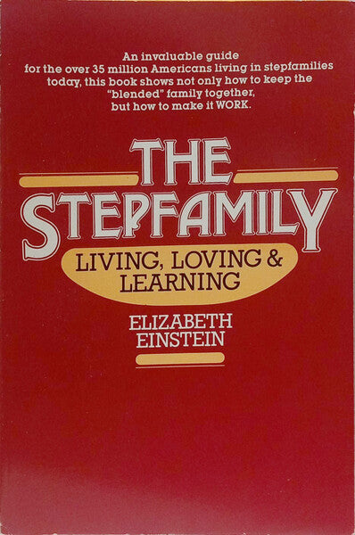 THE STEPFAMILY: LIVING, LOVING & LEARNING.