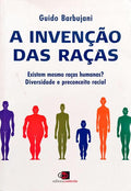 A INVENÇÃO DAS RAÇAS.