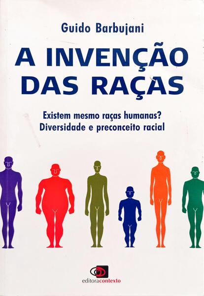 A INVENÇÃO DAS RAÇAS.