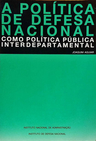A POLÍTICA DE DEFESA NACIONAL COMO POLÍTICA PÚBLICA INTERDEPARTAMENTAL.