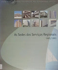 AS SEDES DOS SERVIÇOS REGIONAIS 1965/1993.