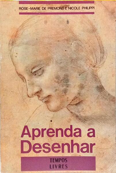 APRENDA A DESENHAR. [3.ª EDIÇÃO]