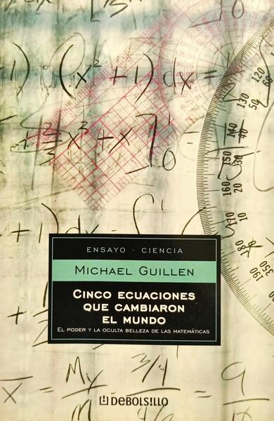 CINCO ECUACIONES QUE CAMBIARON EL MUNDO.