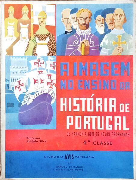 A IMAGEM NO ENSINO DA HISTÓRIA DE PORTUGAL, 4.ª CLASSE.