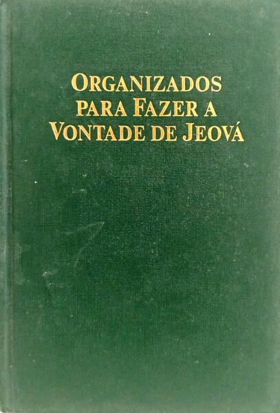 ORGANIZADOS PARA FAZER A VONTADE DE JEOVÃ.