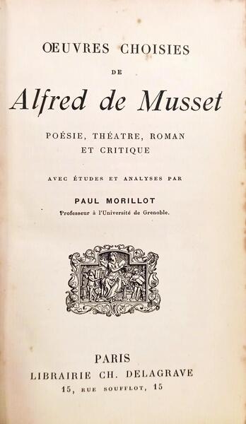 ALFRED DE MUSSET: POÉSIE, THÉÂTRE, ROMAN ET CRITIQUE.