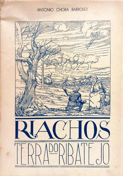 RIACHOS: TERRA DO RIBATEJO, MONOGRAFIA.