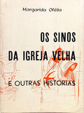 OS SINOS DA IGREJA VELHA E OUTRAS HISTÓRIAS. [2.ª EDIÇÃO]