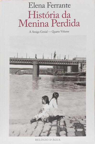 HISTÓRIA DA MENINA PERDIDA. [2.ª REIMPRESSÃO]