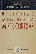 HISTÓRIA E ACTUALIDADE DAS MISERICÓRDIAS. [DEDICATÓRIA DO AUTOR]